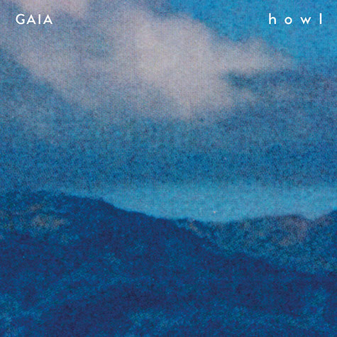Gaia – Howl
